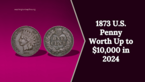 1873 U.S. Penny Worth Up to $10,000 in 2024 – Are You Sitting on a Hidden Treasure?