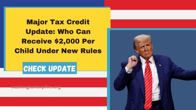 Major Tax Credit Update: Who Can Receive $2,000 Per Child Under New Rules