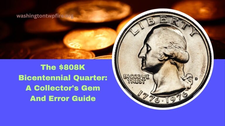 The $808K Bicentennial Quarter: A Collector's Gem And Error Guide