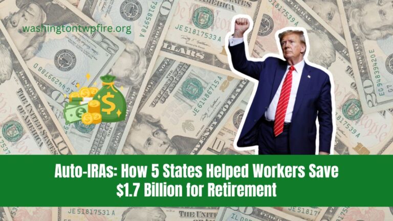 Auto-IRAs: How 5 States Helped Workers Save $1.7 Billion for Retirement