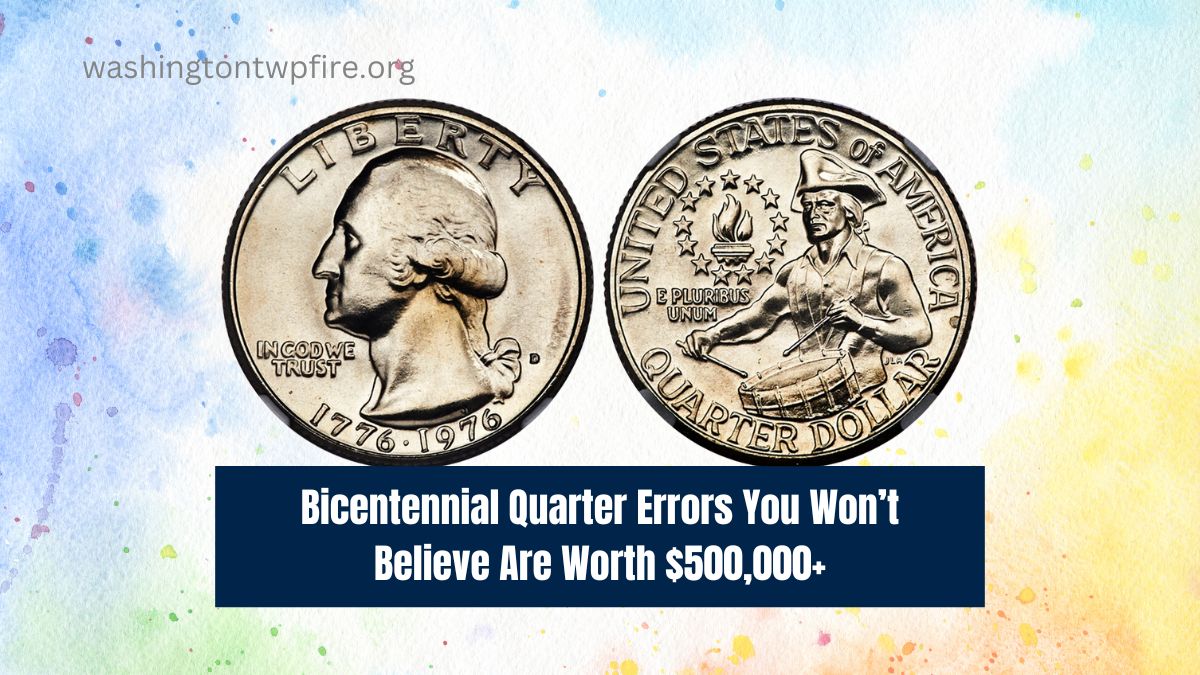 Bicentennial Quarter Errors You Won’t Believe Are Worth $500,000+