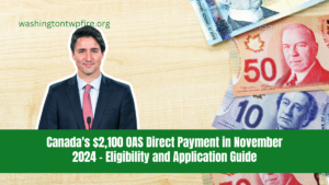 Canada's $2,100 OAS Direct Payment in November 2024 - Eligibility and Application Guide