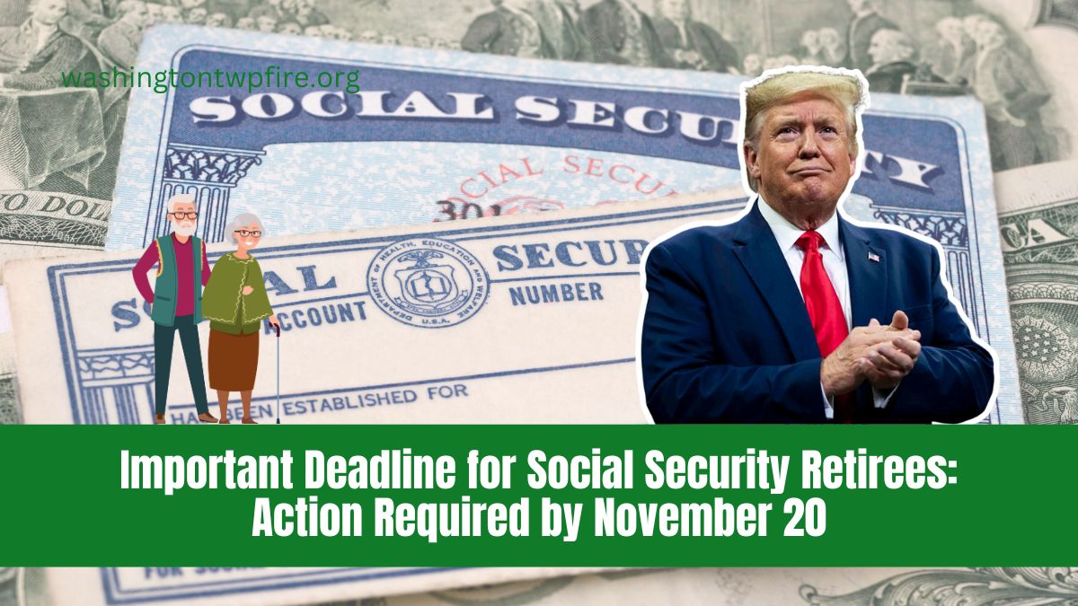 Important Deadline for Social Security Retirees: Action Required by November 20