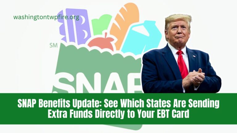 SNAP Benefits Update: See Which States Are Sending Extra Funds Directly to Your EBT Card