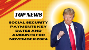 Social Security Payments Key Dates and Amounts For November 2024