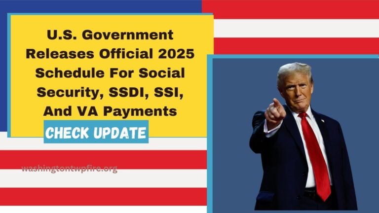 U.S. Government Releases Official 2025 Schedule For Social Security, SSDI, SSI, And VA Payments