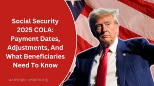 Social Security 2025 COLA: Payment Dates, Adjustments, And What Beneficiaries Need To Know