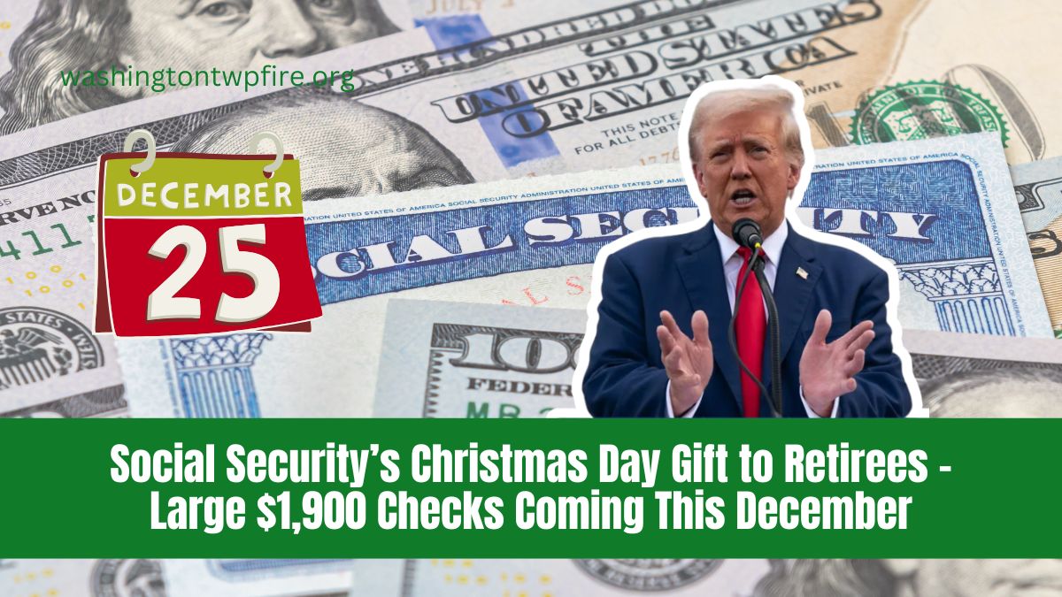 Social Security’s Christmas Day Gift to Retirees – Large $1,900 Checks Coming This December