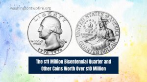 The $11 Million Bicentennial Quarter and Other Coins Worth Over $10 Million