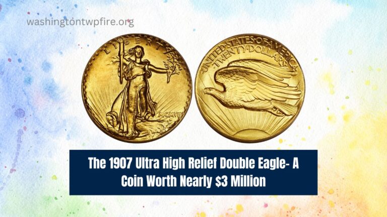 The 1907 Ultra High Relief Double Eagle- A Coin Worth Nearly $3 Million