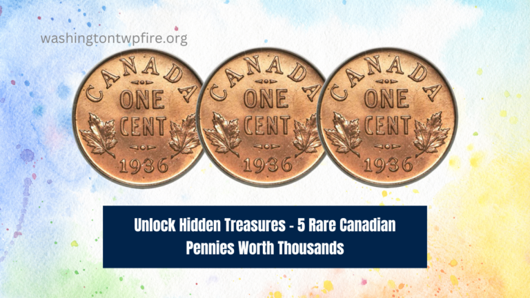 Unlock Hidden Treasures - 5 Rare Canadian Pennies Worth Thousands