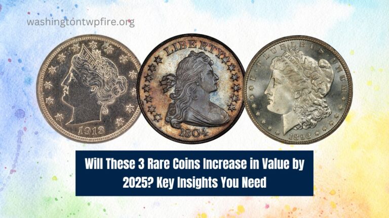 Will These 3 Rare Coins Increase in Value by 2025? Key Insights You Need