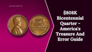 $808K Bicentennial Quarter - America's Treasure And Error Guide