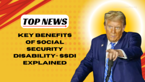 Key Benefits of Social Security Disability- SSDI Explained