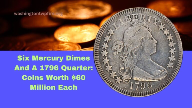 Six Mercury Dimes And A 1796 Quarter: Coins Worth $60 Million Each