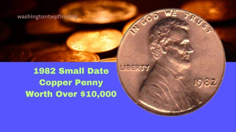 1982 Small Date Copper Penny Worth Over $10,000 – A Treasure For Collectors