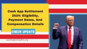 Cash App Settlement 2024: Eligibility, Payment Dates, And Compensation Details