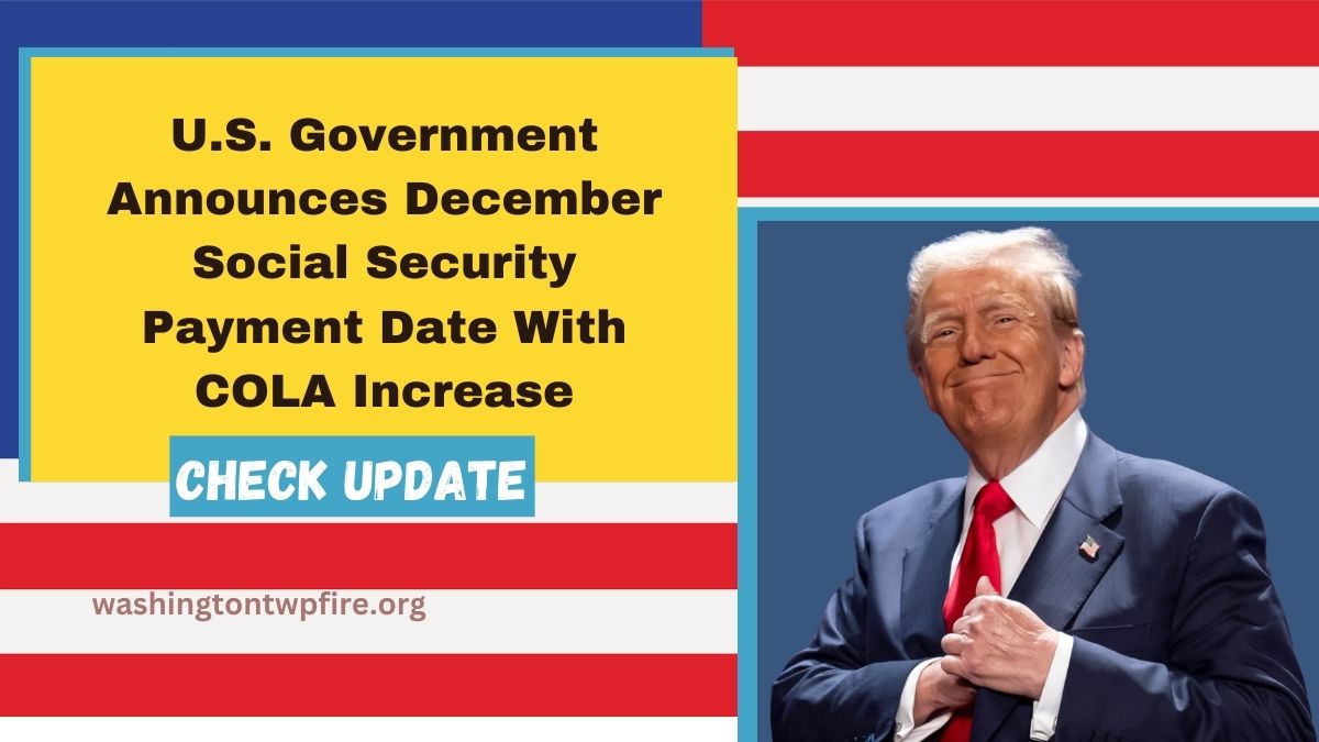 U.S. Government Announces December Social Security Payment Date With COLA Increase